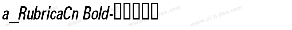 a_RubricaCn Bold字体转换